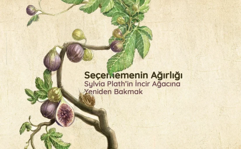 İNCİR AĞACI METAFORU: SEÇİMLERİN FELSEFÎ VE PSİKOLOJİK ANALİZİ